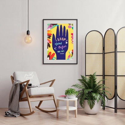 This vibrant and impactful graphic poster delivers a crucial message: “STOP! Think Before YOU ACT.”… for living room