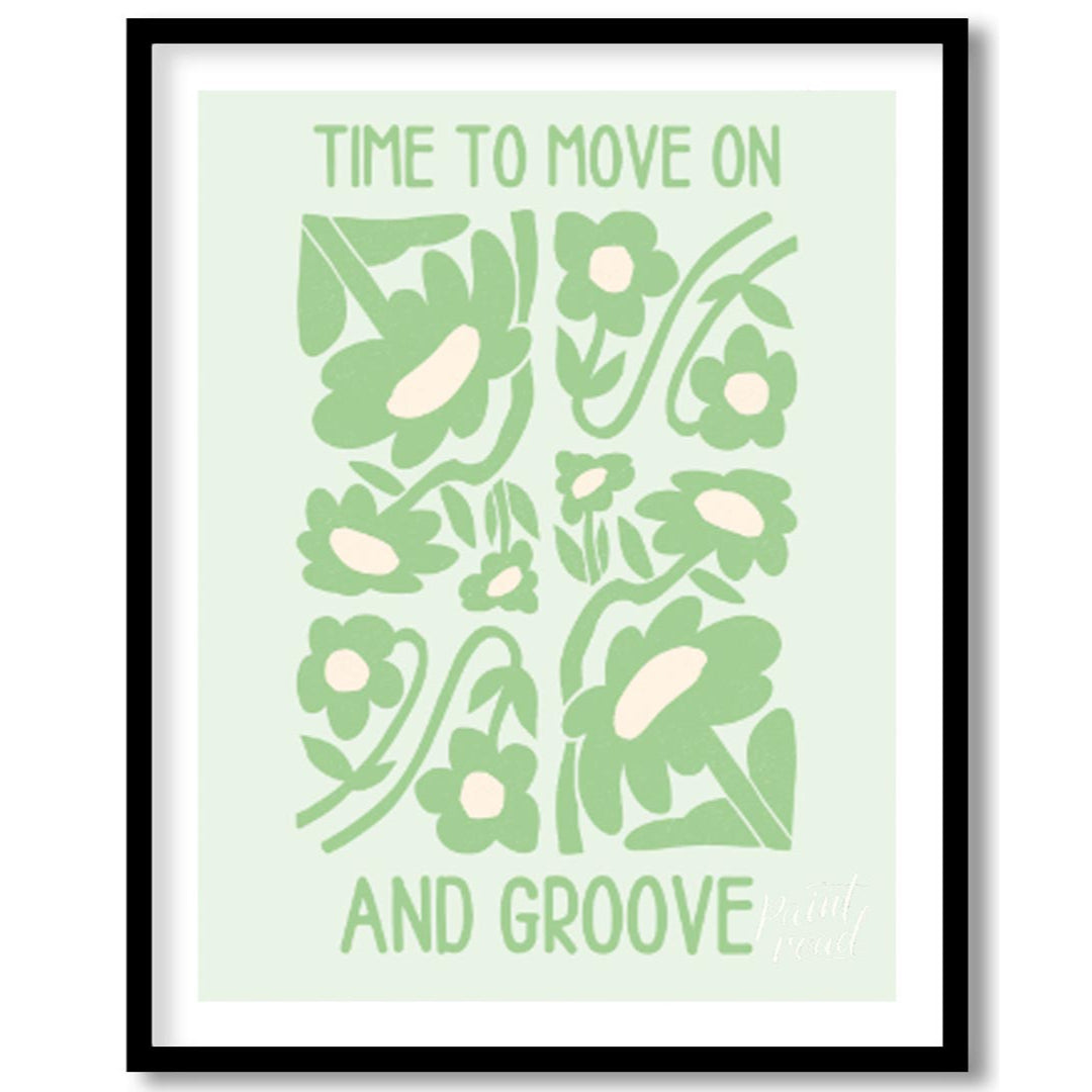 This vibrant and uplifting artwork features the phrase “TIME TO MOVE ON AND GROOVE” in a playful, r… for house