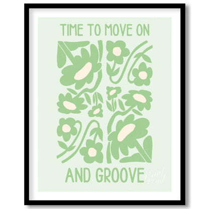 This vibrant and uplifting artwork features the phrase “TIME TO MOVE ON AND GROOVE” in a playful, r… for house