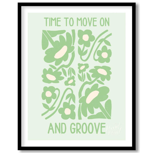 This vibrant and uplifting artwork features the phrase “TIME TO MOVE ON AND GROOVE” in a playful, r… for house