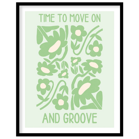 This vibrant and uplifting artwork features the phrase “TIME TO MOVE ON AND GROOVE” in a playful, r… for house