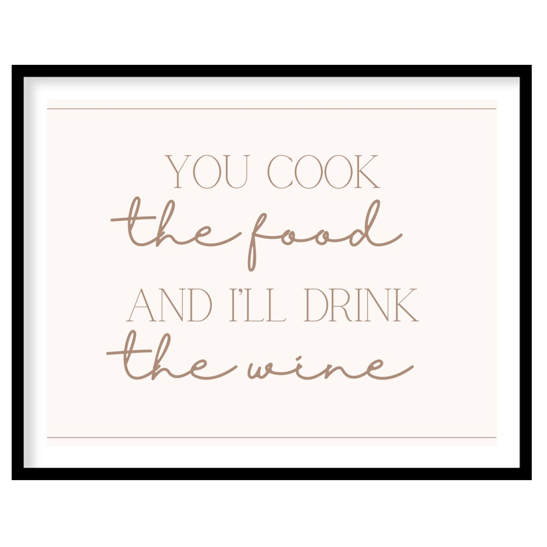 A charming and whimsical illustration featuring the phrase "You cook the food and I'll drink the wi… for lovely house