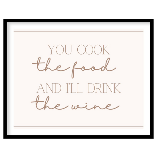 A charming and whimsical illustration featuring the phrase "You cook the food and I'll drink the wi… for lovely house